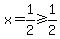 x+=+1%2F2+%3E=+1%2F2