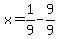 x+=+1%2F9+-9%2F9
