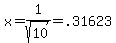 x+=+1%2Fsqrt%2810%29+=++.31623
