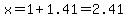 x+=+1+%2B+1.41=2.41+