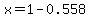 x+=+1+-+0.558