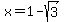 x+=+1+-+sqrt%283%29