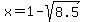 x+=+1+-+sqrt%288.5%29