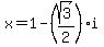 x+=+1-%28sqrt%283%29%2F2%29i