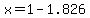 x+=+1-1.826