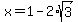 x+=+1-2%2Asqrt%283%29
