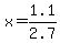 x+=+1.1%2F2.7