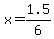 x+=+1.5%2F6