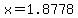 x+=+1.8778