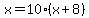 x+=+10%2A%28x+%2B+8%29