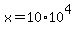 x+=+10%2A10%5E4