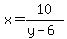x+=+10%2F%28y-6%29