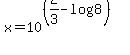 x+=+10%5E%28%282%2F3-log8%29%29