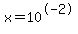 x+=+10%5E-2