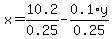 x+=+10.2%2F0.25+-+0.1%2Ay%2F0.25