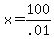 x+=+100%2F.01