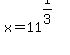 x+=+11%5E%281%2F3%29