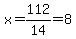x+=+112%2F14+=+8