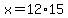 x+=+12%2A15