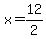 x+=+12%2F2+