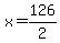 x+=+126%2F2