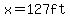 x+=+127ft