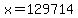 x+=+129714
