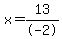 x+=+13%2F-2