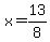 x+=+13%2F8