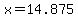 x+=+14.875