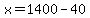 x+=+1400+-+40