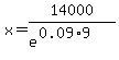 x+=+14000%2F%28e%5E%280.09%2A9%29%29