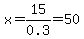 x+=+15%2F0.3+=+50