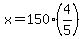 x+=+150%2A%284%2F5%29
