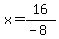 x+=+16%2F%28-8%29