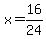 x+=+16%2F24