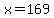 x+=+169