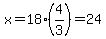 x+=+18%284%2F3%29+=+24