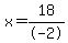 x+=+18%2F-2