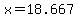 x+=+18.667
