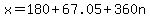 x+=+180%2B67.05%2B360n