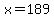 x+=+189