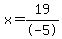 x+=+19%2F-5