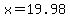 x+=+19.98