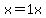 x+=+1x