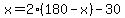 x+=+2%28180-x%29-30
