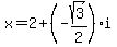 x+=+2%2B%28-sqrt%283%29%2F2%29i