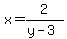 x+=+2%2F%28y-3%29