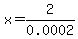 x+=+2%2F0.0002+