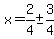 x+=+2%2F4+%2B-+3%2F4